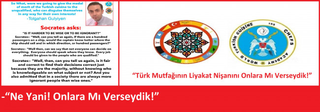 NE YANİ! TÜRK MUTFAĞININ LİYAKAT NİŞANINI ONLARA MI VERSEYDİK! DEDİ