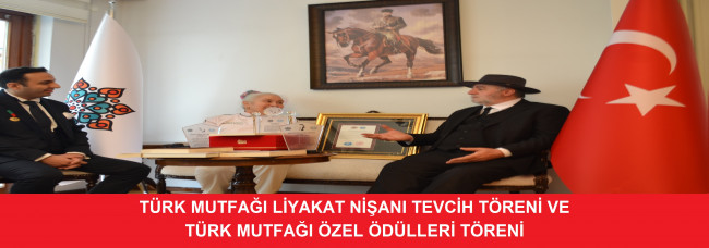 TÜRK MUTFAĞI LİYAKAT NİŞANI TEVCİH TÖRENİ GERÇEKLEŞTİRİLDİ