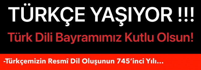 TÜRK DİLİ BİNLERCE YILDIR YAŞIYOR