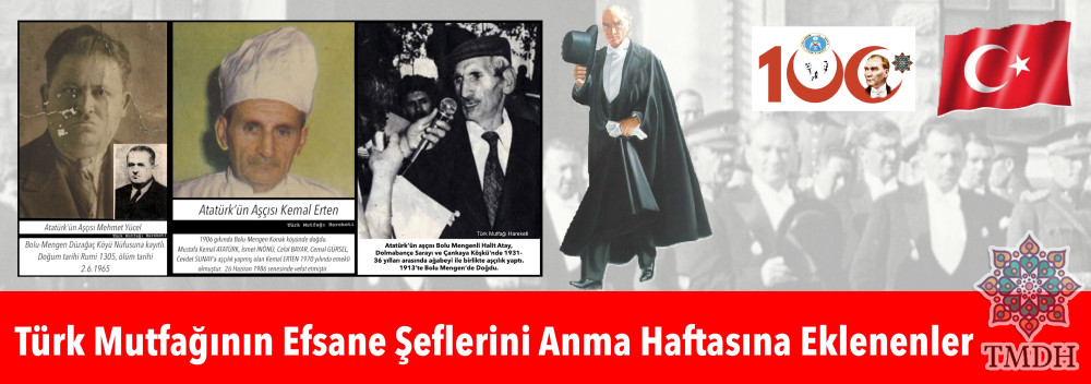 7-15 OCAK TÜRK MUTFAĞININ EFSANE ŞEFLERİNİ ANMA HAFTASINA EKLENEN İSİMLER