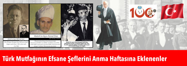 7-15 OCAK TÜRK MUTFAĞININ EFSANE ŞEFLERİNİ ANMA HAFTASINA EKLENEN İSİMLER