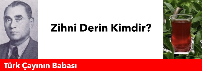 ZİHNİ DERİN KİMDİR?