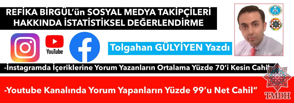 REFİKA BİRGÜL'ÜN SOSYAL MEDYA TAKİPÇİLERİNİN CEHALET ORANI