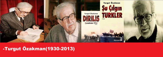UNUTULMAZ ESERLERİN YAZARI TURGUT ÖZAKMAN