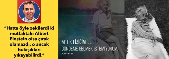 ALBERT EİNSTEİN ANCAK BULAŞIKLARI YIKAYABİLİRDİ