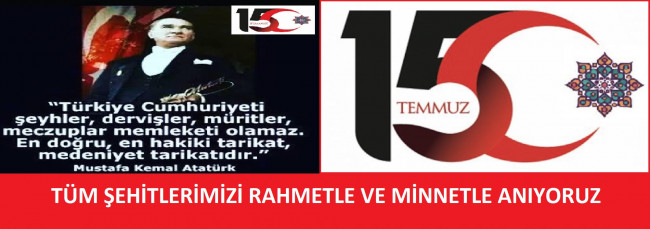 15 TEMMUZ DEMOKRASİ VE MİLLİ BİRLİK GÜNÜ