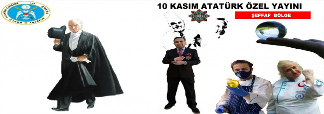 ŞEFFAF BÖLGE 10 KASIM ATATÜRK ÖZEL YAYINI